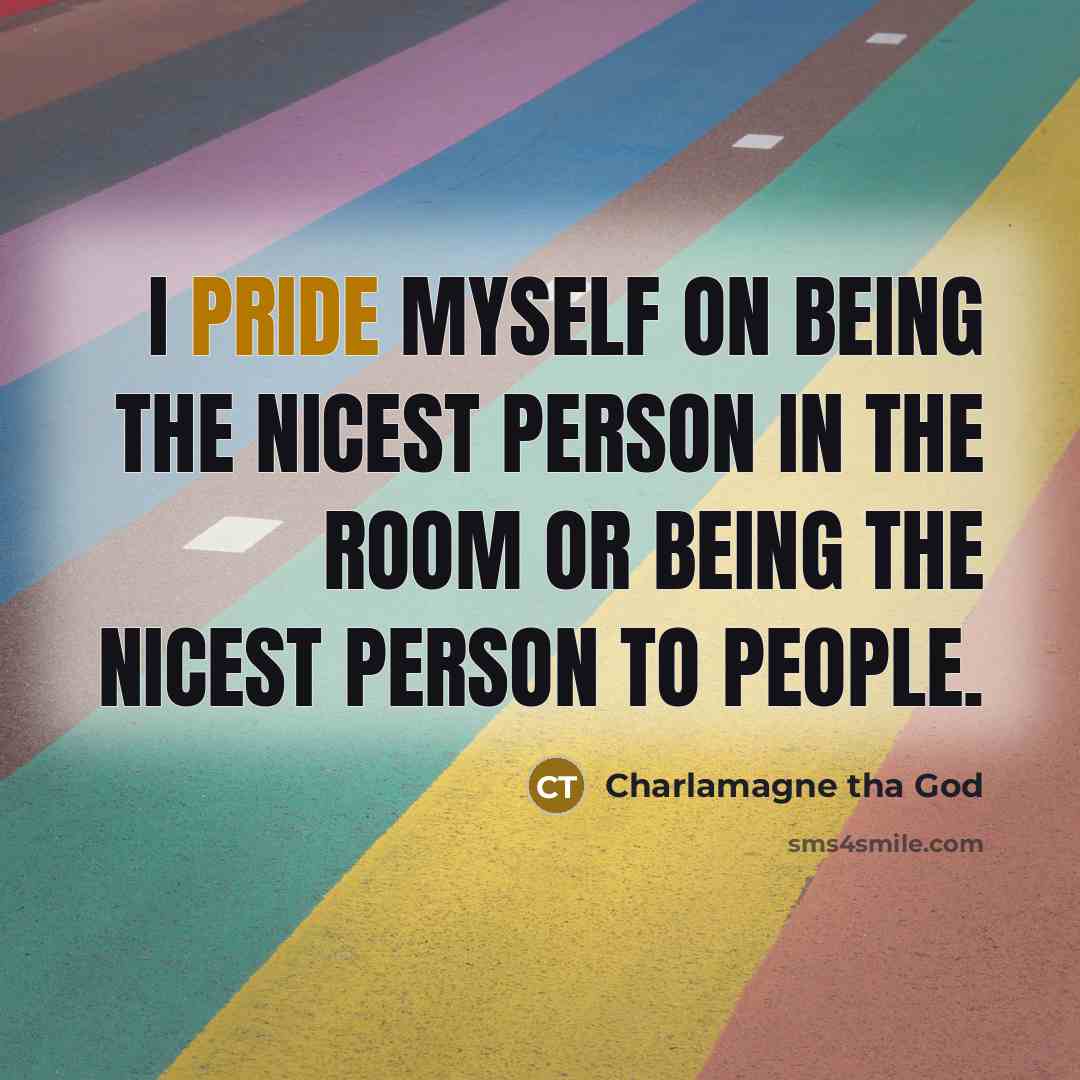 “I pride myself on being the nicest person in the room or being the nicest person to people.” quote by Charlamagne tha God