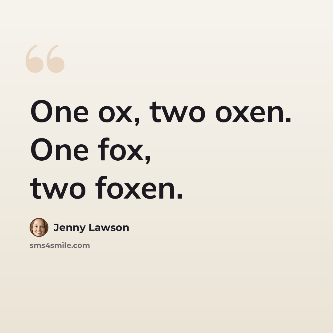 “One ox, two oxen. One fox, two foxen.” quote by Jenny Lawson