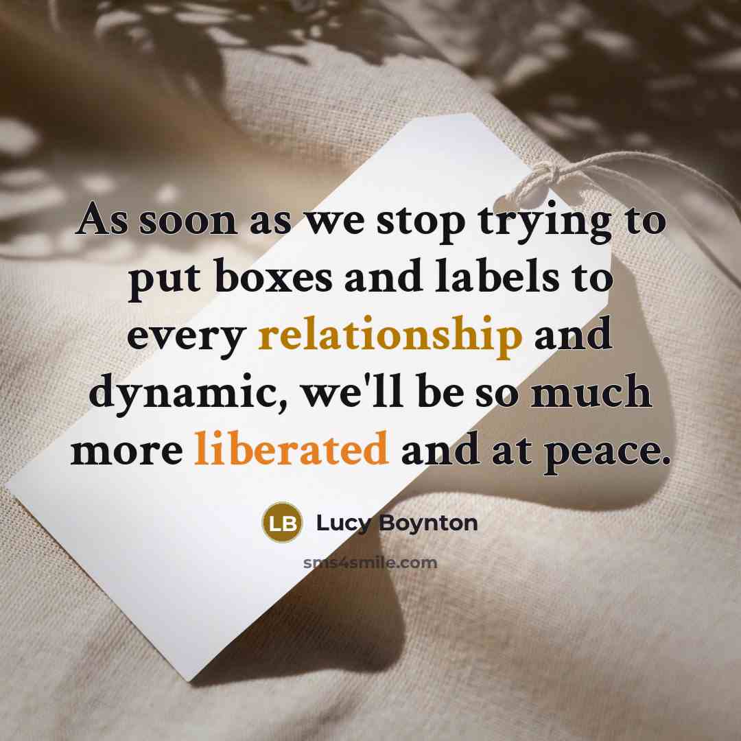 “As soon as we stop trying to put boxes and labels to every relationship and dynamic, we'll be so much more liberated and at peace.” quote by Lucy Boynton
