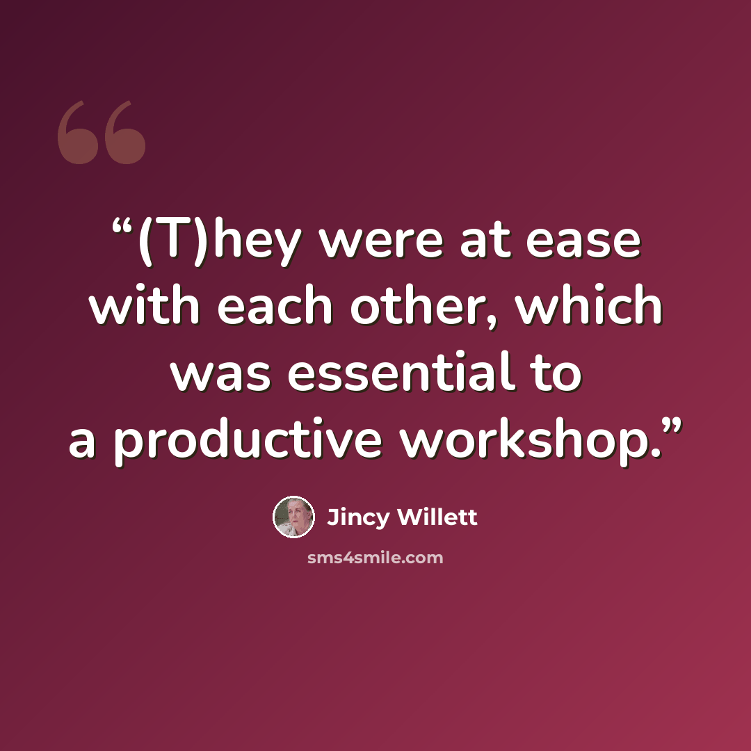 “(T)hey were at ease with each other, which was essential to a productive workshop.” quote by Jincy Willett