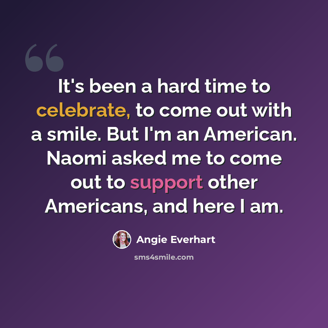 “It's been a hard time to celebrate, to come out with a smile. But I'm an American. Naomi asked me to come out to support other Americans, and here I am.” quote by Angie Everhart