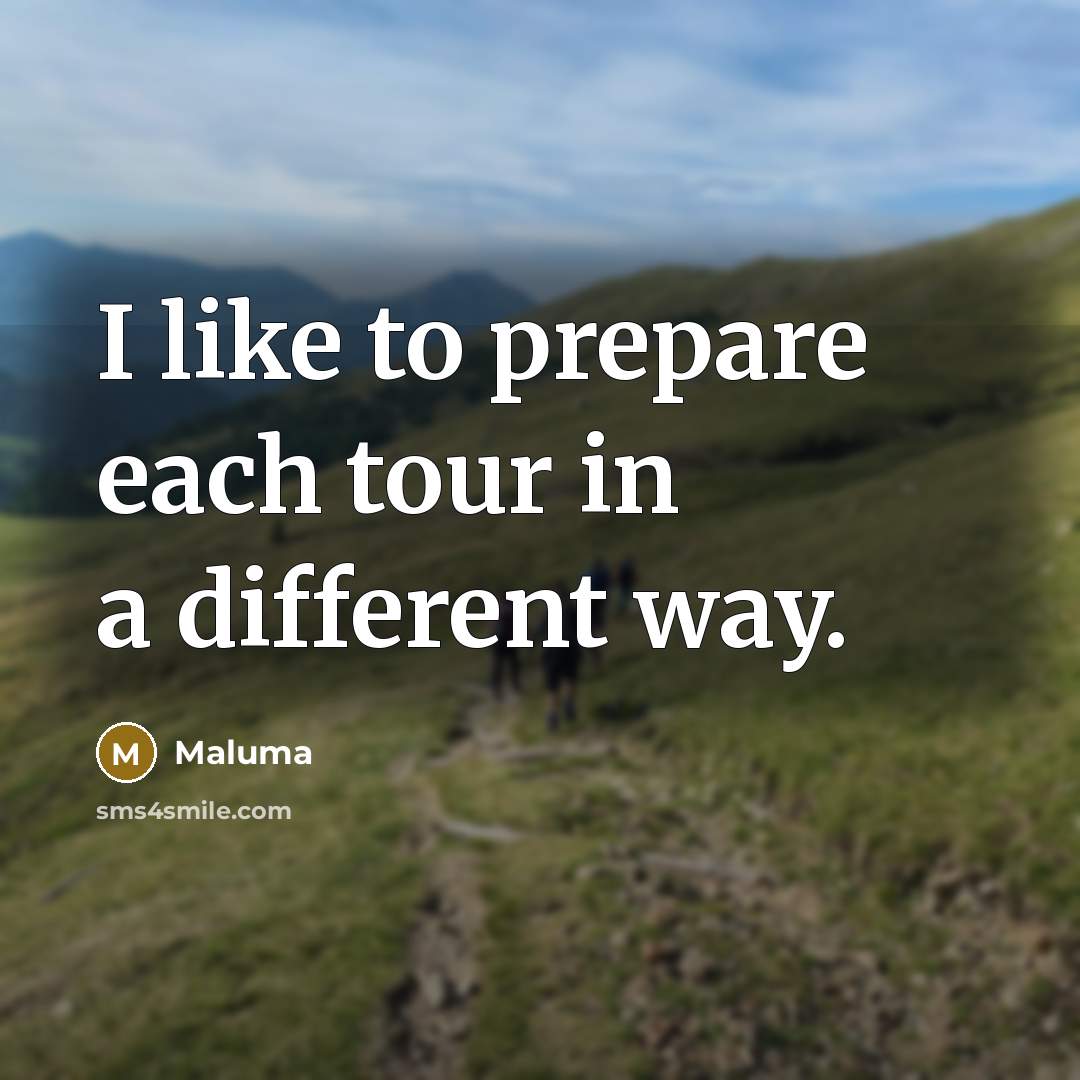 “I like to prepare each tour in a different way.” quote by Maluma