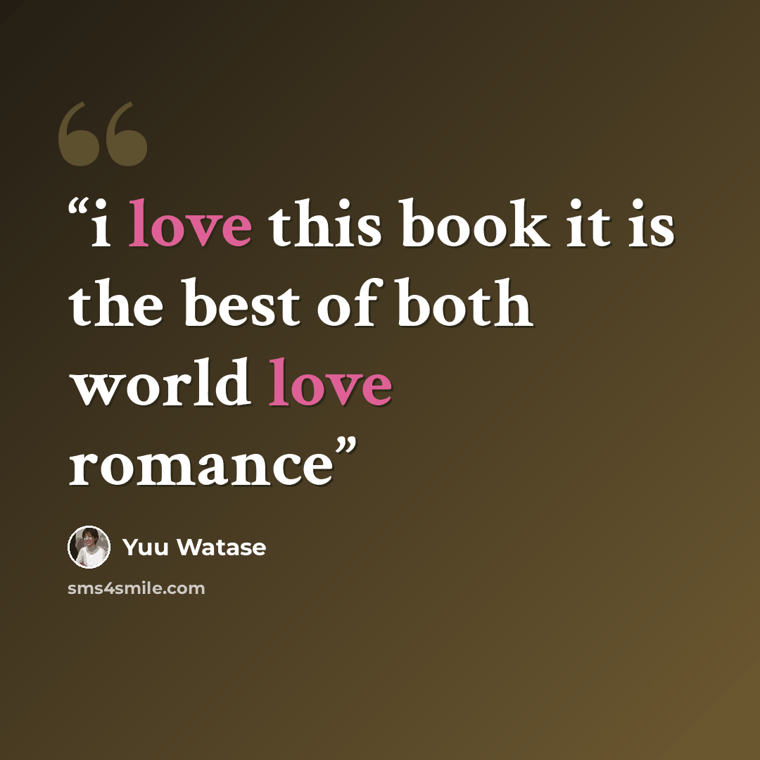 “i love this book it is the best of both world love romance” quote by Yuu Watase
