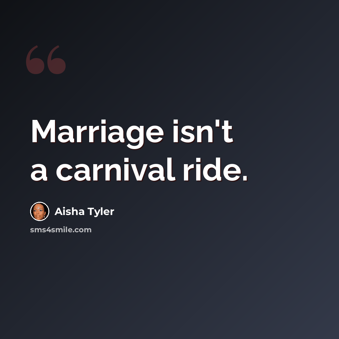 “Marriage isn't a carnival ride.” quote by Aisha Tyler