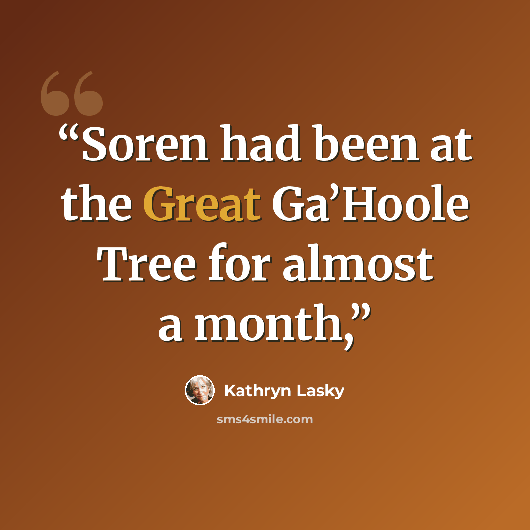“Soren had been at the Great Ga’Hoole Tree for almost a month,” quote by Kathryn Lasky