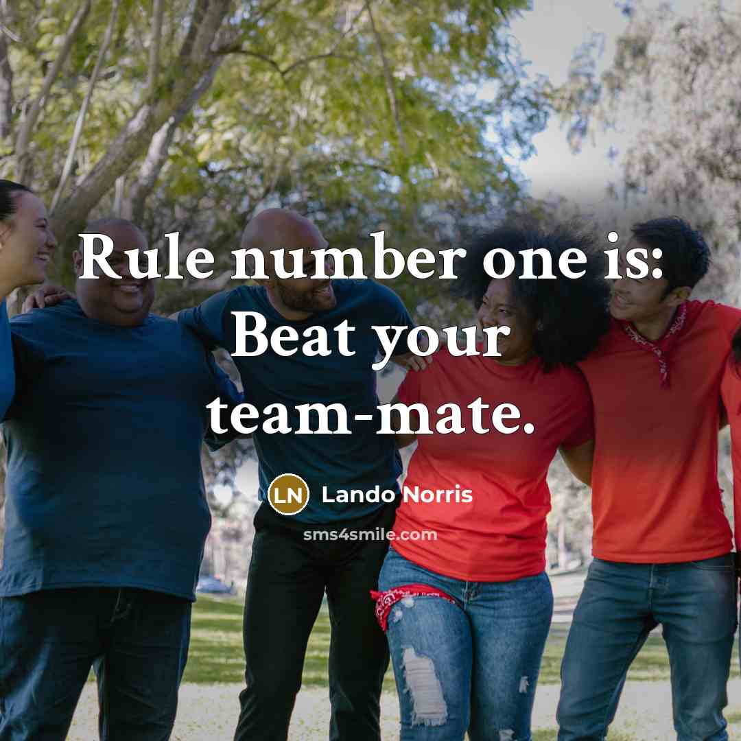 “Rule number one is: Beat your team-mate.” quote by Lando Norris