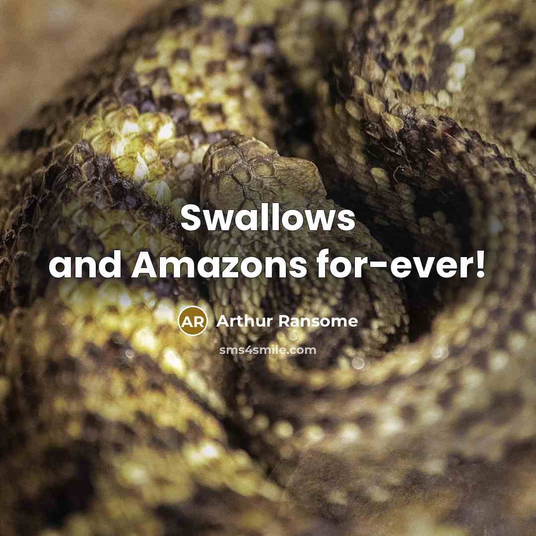 “Swallows and Amazons for-ever!” quote by Arthur Ransome
