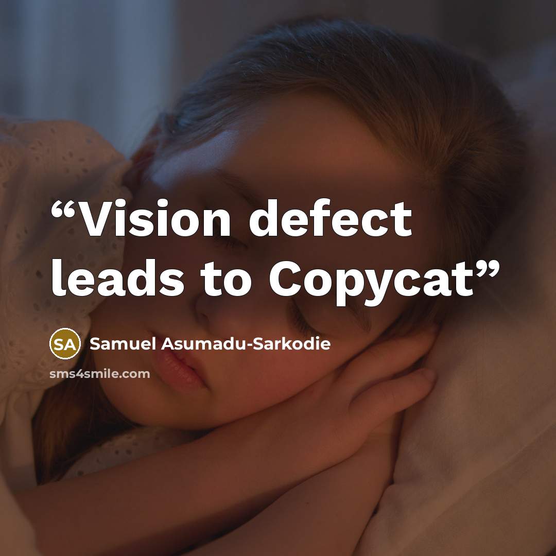 “Vision defect leads to Copycat” quote by Samuel Asumadu-Sarkodie