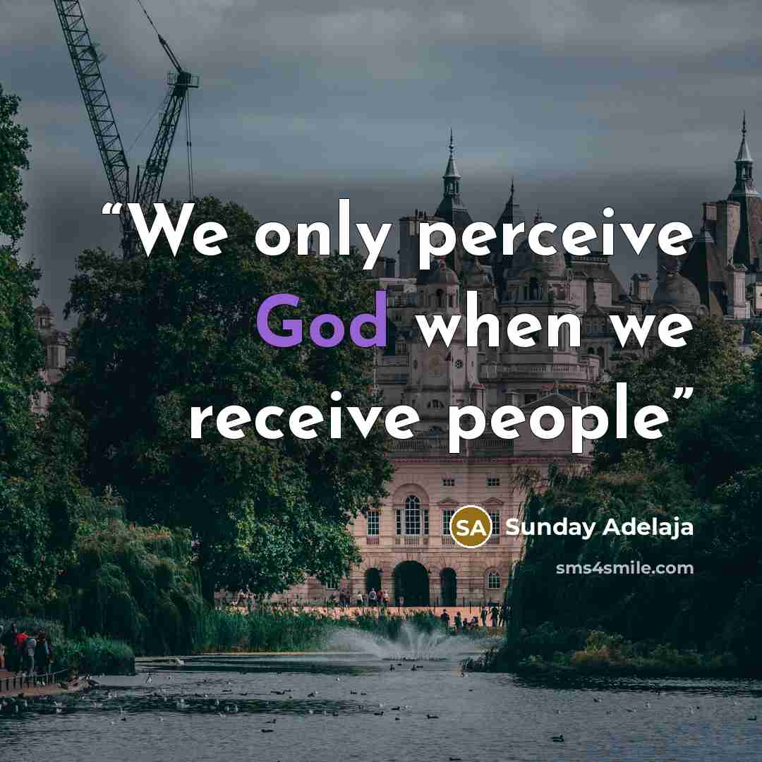 “We only perceive God when we receive people” quote by Sunday Adelaja