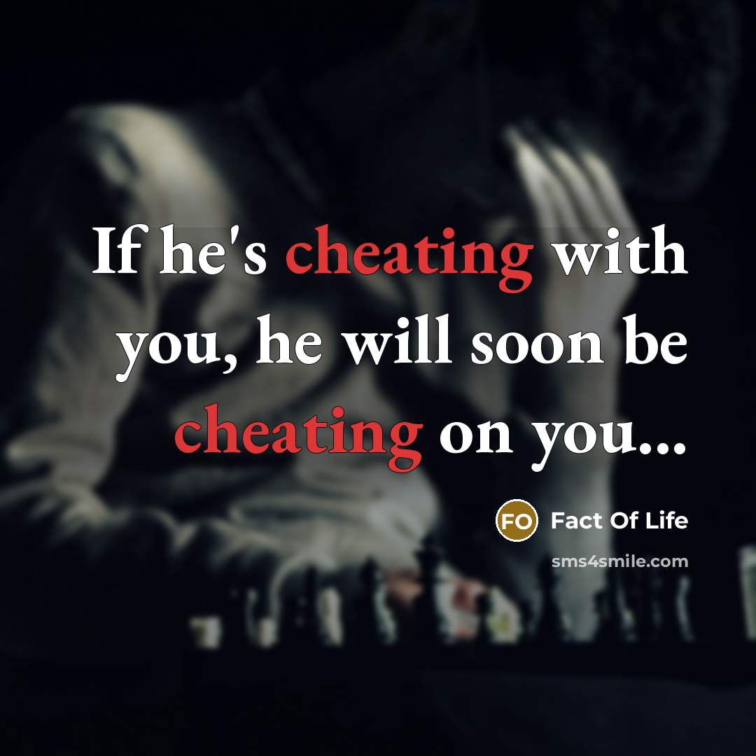 “If he's cheating with you, he will soon be cheating on you...” quote by Fact Of Life