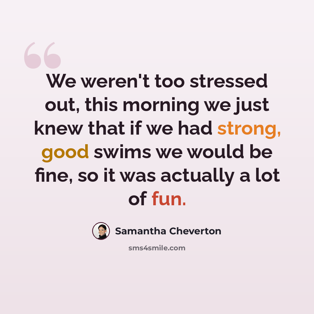 “We weren't too stressed out, this morning we just knew that if we had strong, good swims we would be fine, so it was actually a lot of fun.” quote by Samantha Cheverton