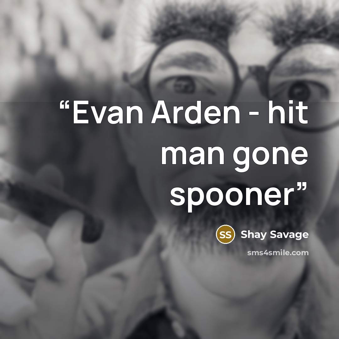 “Evan Arden - hit man gone spooner” quote by Shay Savage