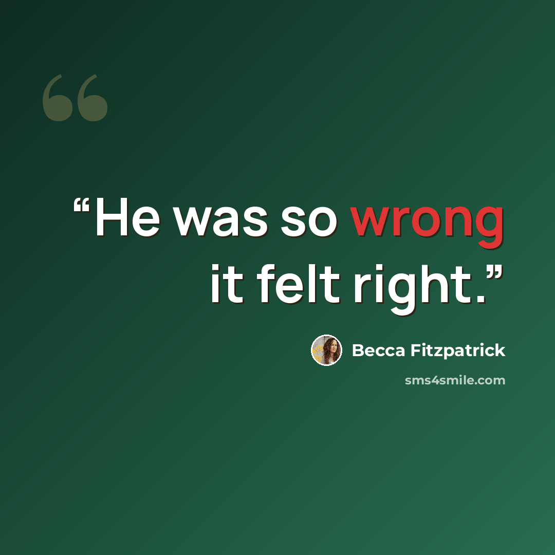 “He was so wrong it felt right.” quote by becca fitzpatrick