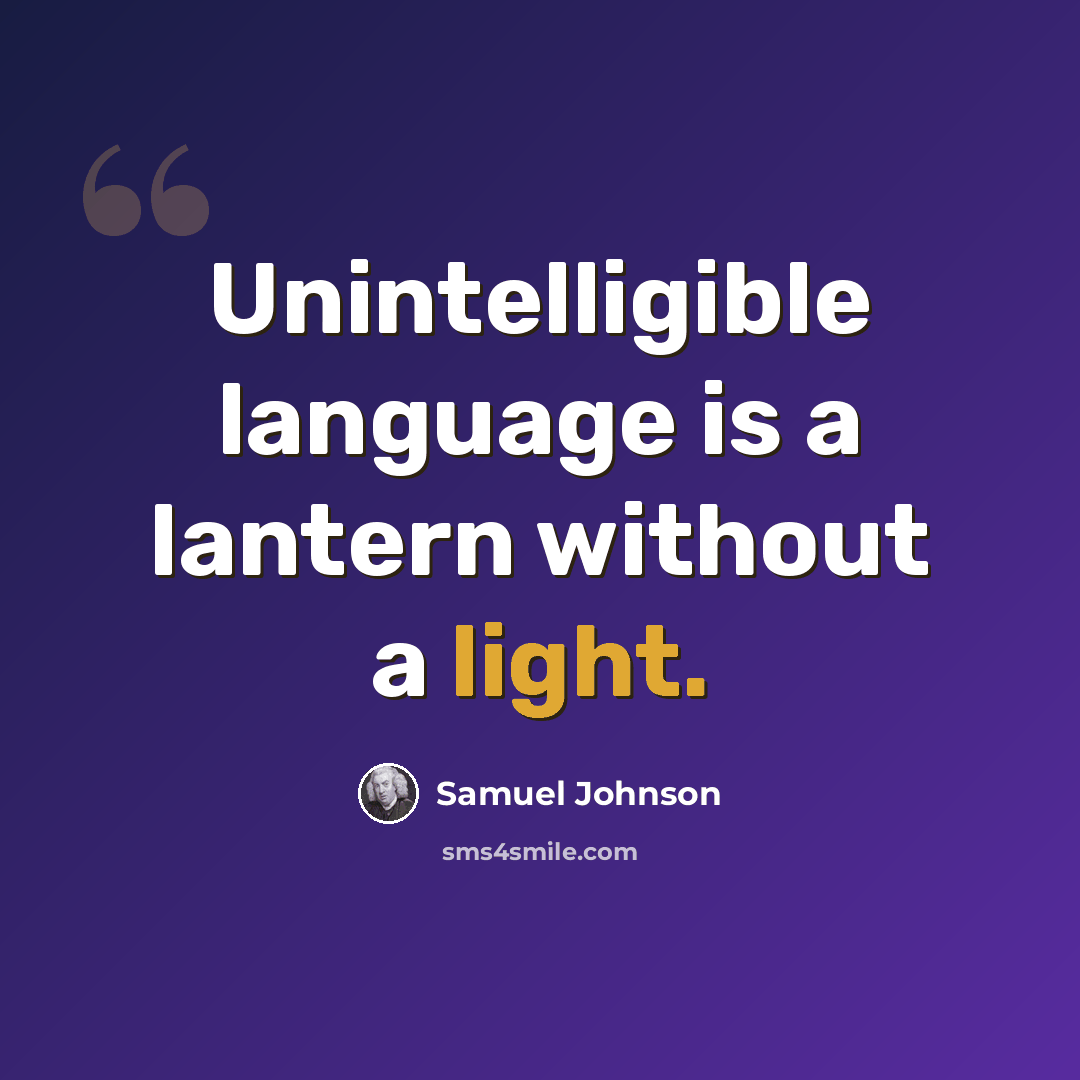 “Unintelligible language is a lantern without a light.” quote by Samuel Johnson