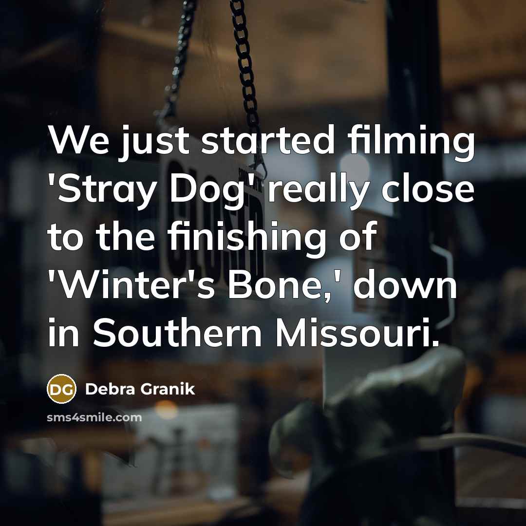 “We just started filming 'Stray Dog' really close to the finishing of 'Winter's Bone,' down in Southern Missouri.” quote by Debra Granik