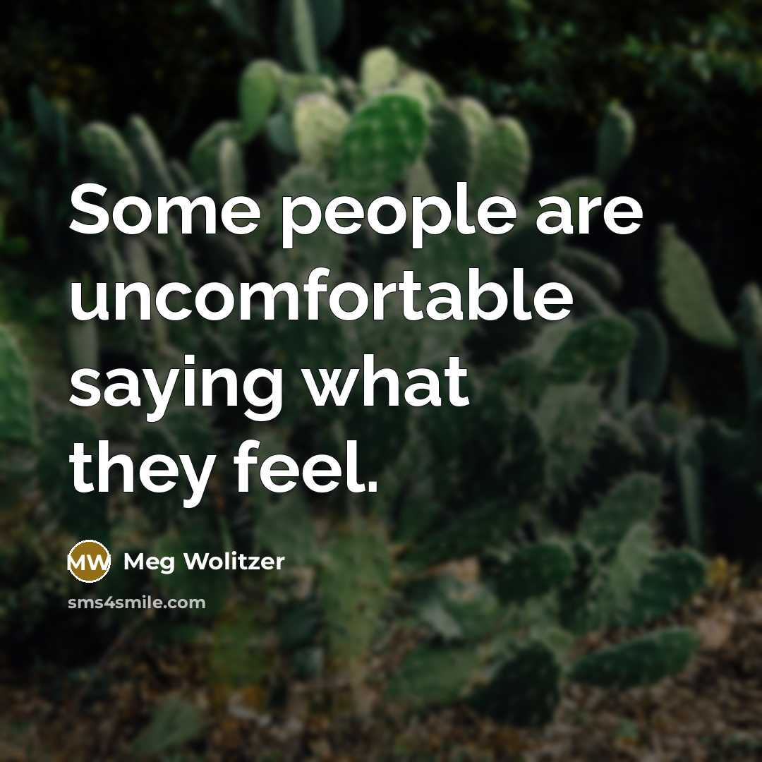 “Some people are uncomfortable saying what they feel.” quote by Meg Wolitzer