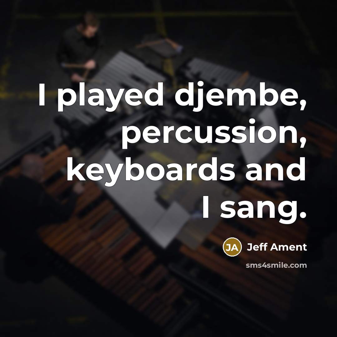 “I played djembe, percussion, keyboards and I sang.” quote by Jeff Ament