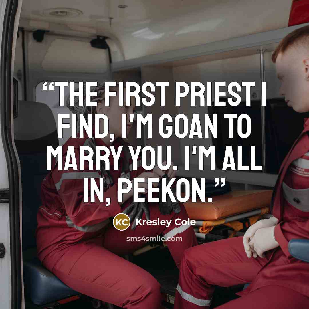 “The first priest I find, I'm goan to marry you. I'm all in, peekon.” quote by Kresley Cole