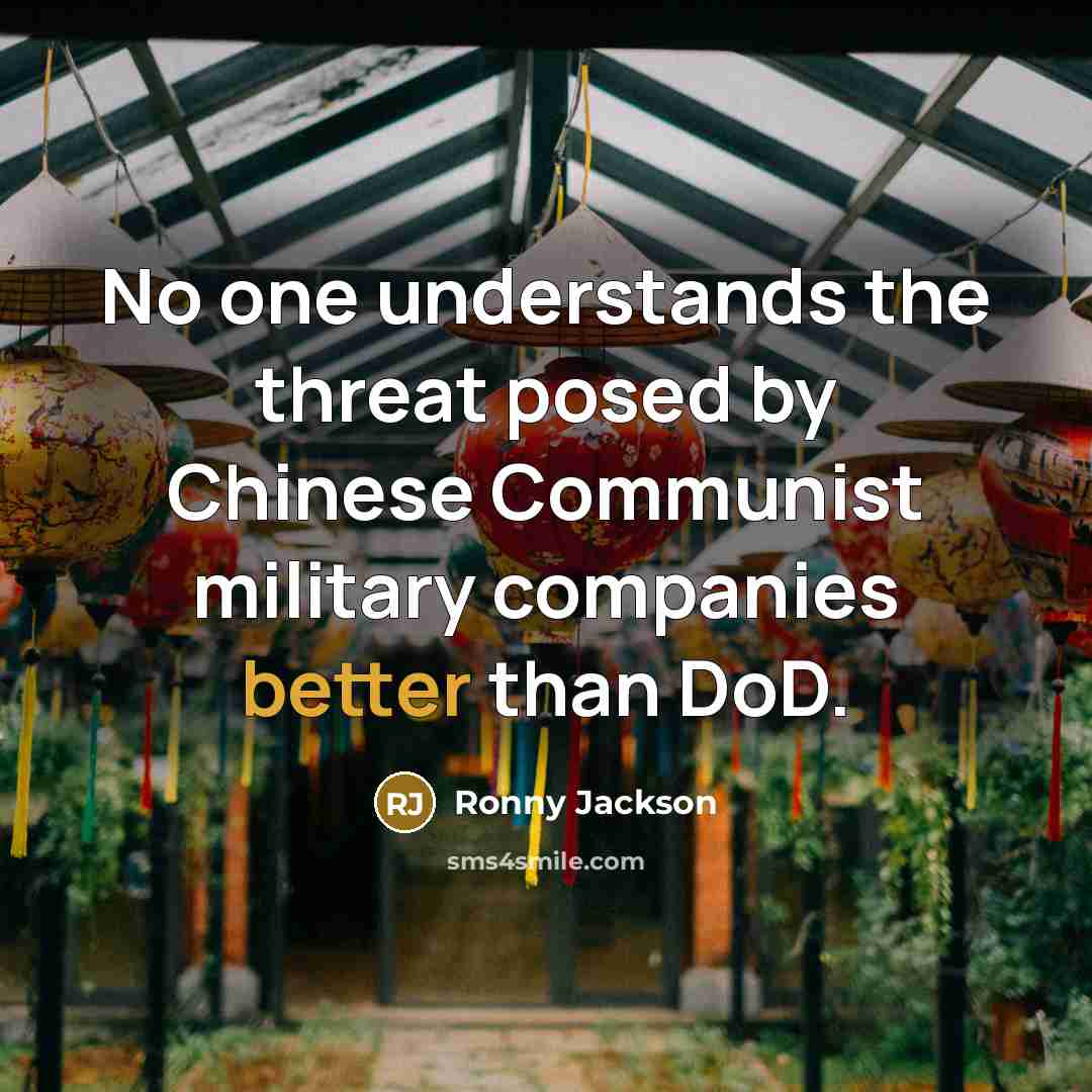 “No one understands the threat posed by Chinese Communist military companies better than DoD.” quote by Ronny Jackson