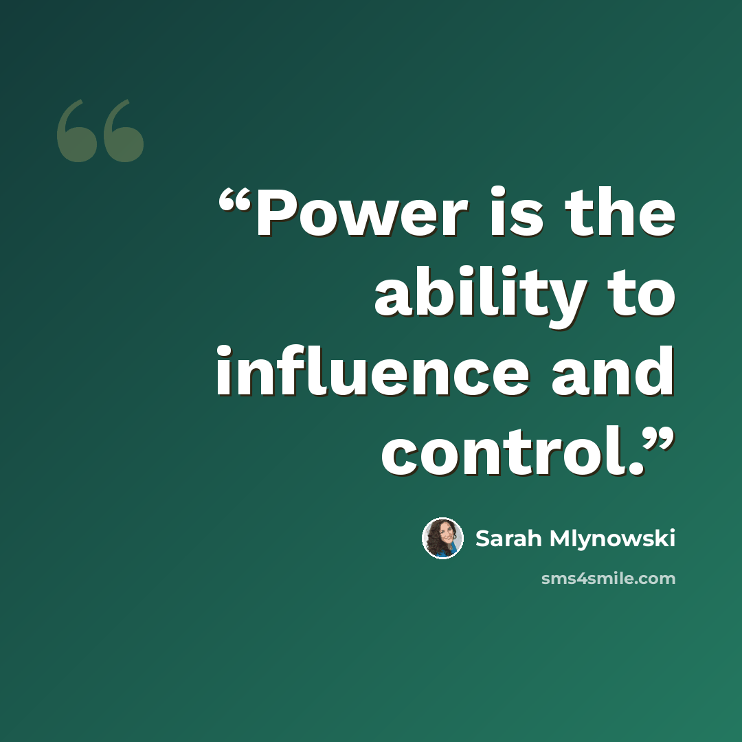 “Power is the ability to influence and control.” quote by Sarah Mlynowski