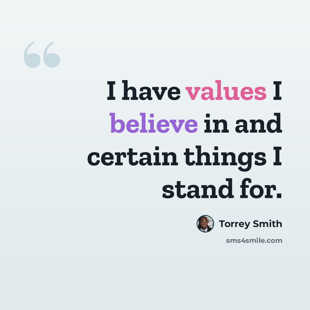 “I have values I believe in and certain things I stand for.” quote by Torrey Smith