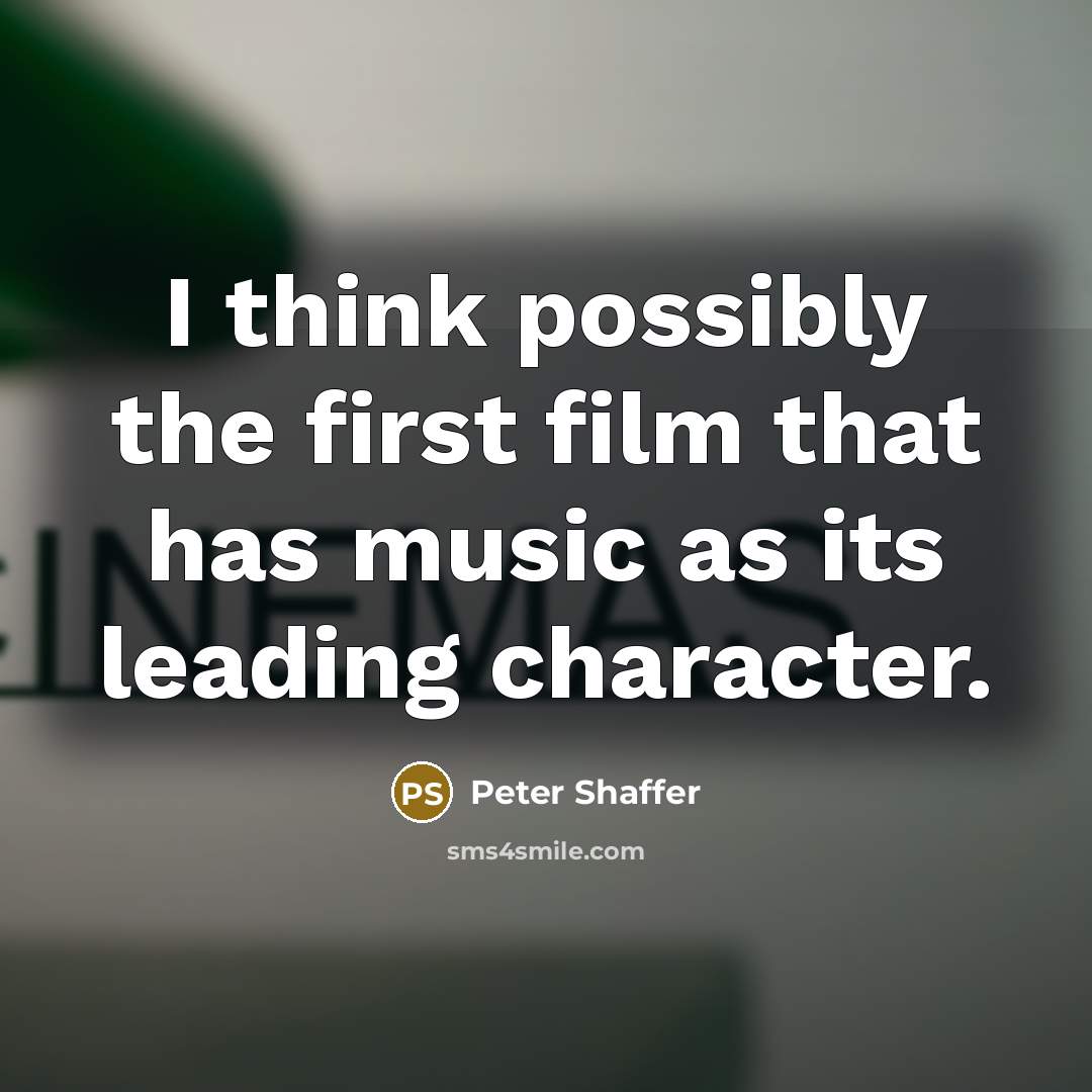 “I think possibly the first film that has music as its leading character.” quote by Peter Shaffer