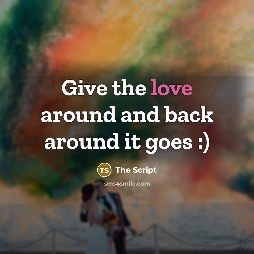 “Give the love around and back around it goes :)” quote by The Script