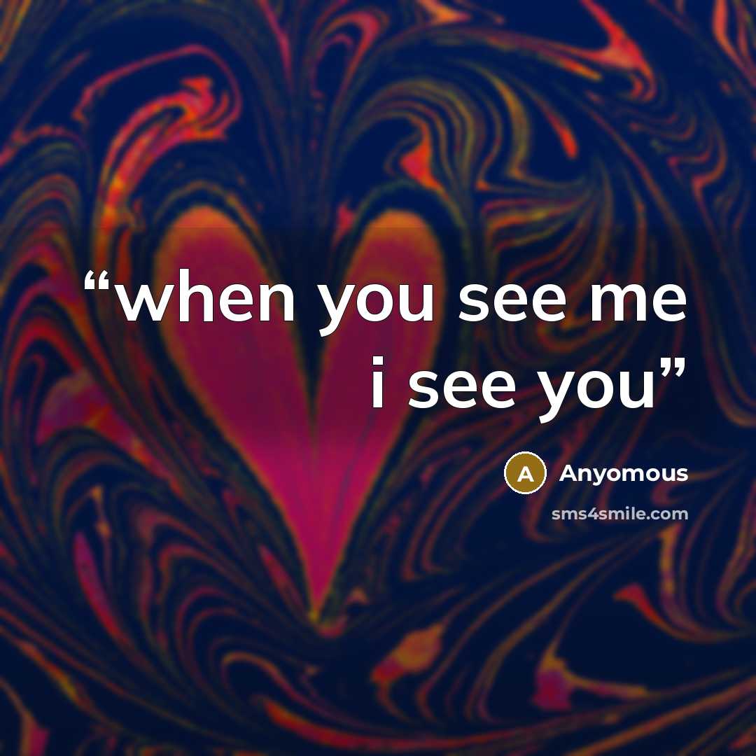 “when you see me i see you” quote by anyomous