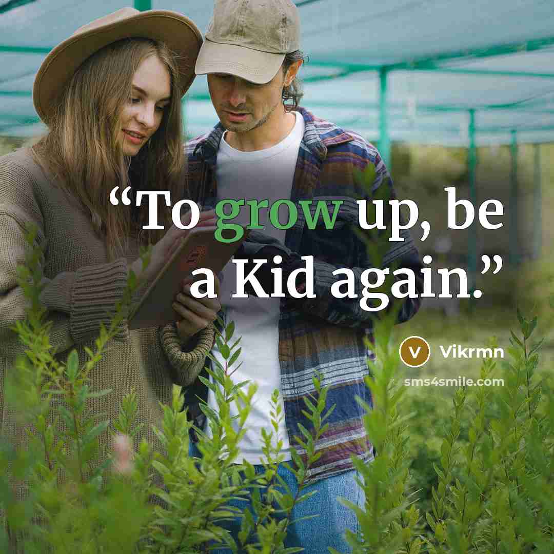 “To grow up, be a Kid again.” quote by Vikrmn