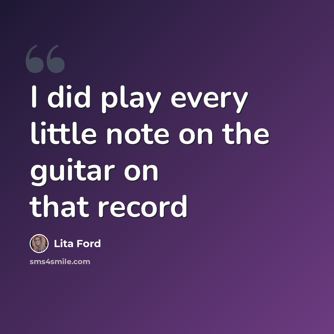 “I did play every little note on the guitar on that record” quote by Lita Ford