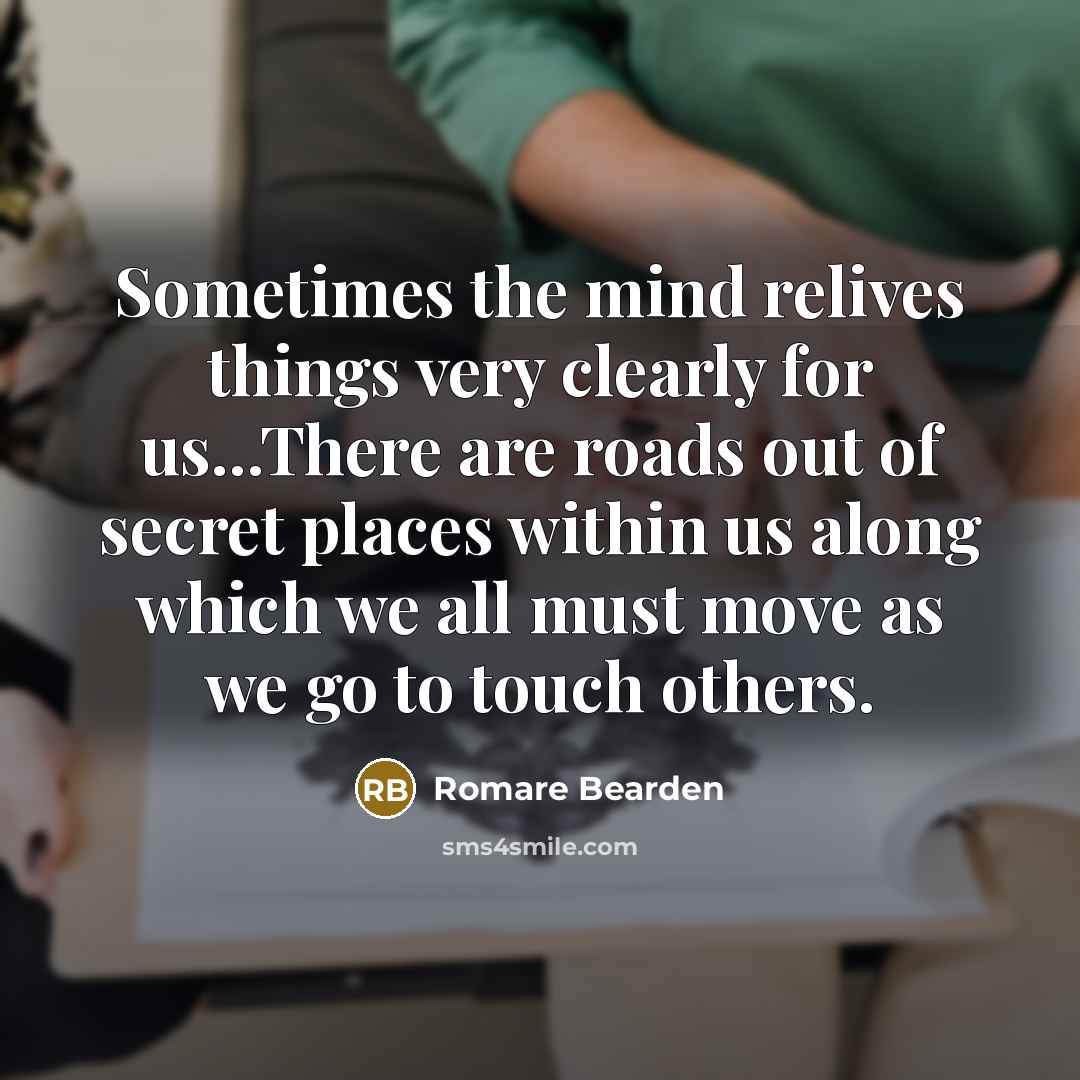 “Sometimes the mind relives things very clearly for us...There are roads out of secret places within us along which we all must move as we go to touch others.” quote by Romare Bearden