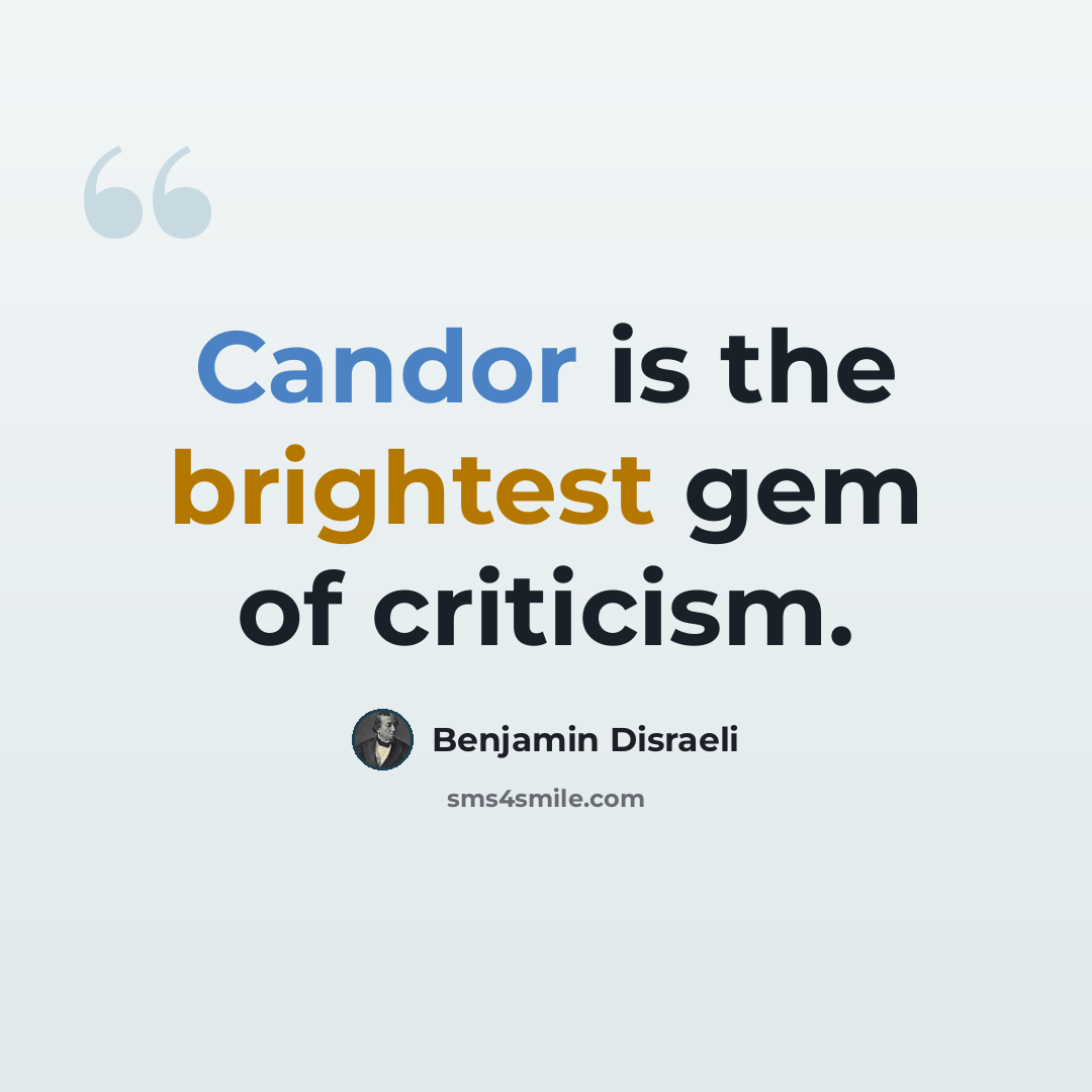 “Candor is the brightest gem of criticism.” quote by Benjamin Disraeli