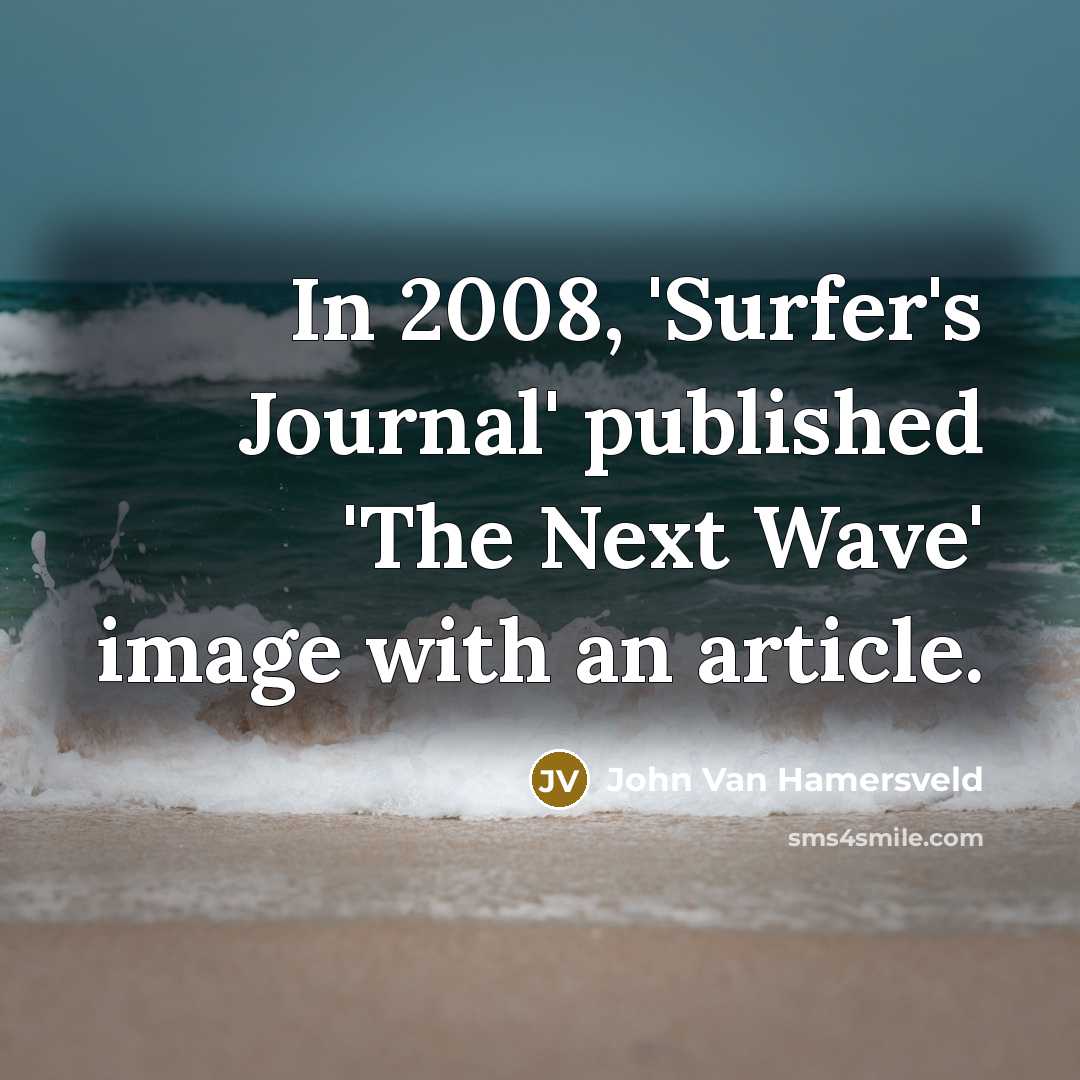 “In 2008, 'Surfer's Journal' published 'The Next Wave' image with an article.” quote by John Van Hamersveld