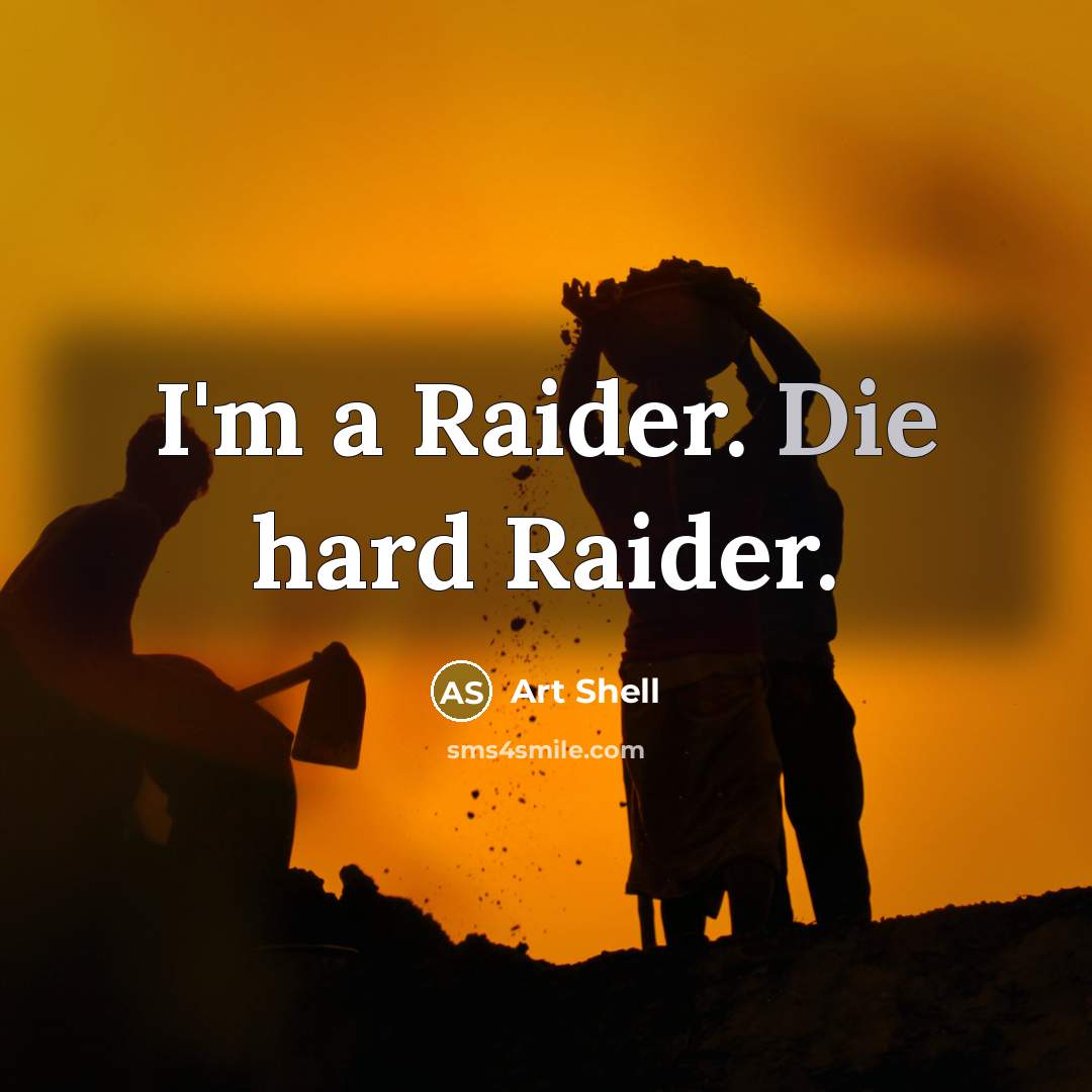 “I'm a Raider. Die hard Raider.” quote by Art Shell