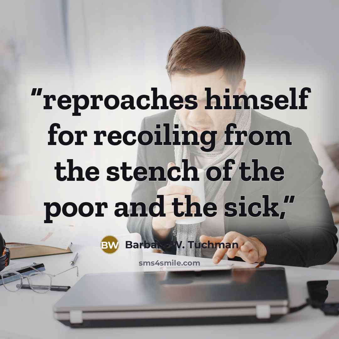 “reproaches himself for recoiling from the stench of the poor and the sick,” quote by Barbara W. Tuchman