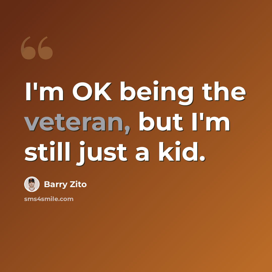 “I'm OK being the veteran, but I'm still just a kid.” quote by Barry Zito