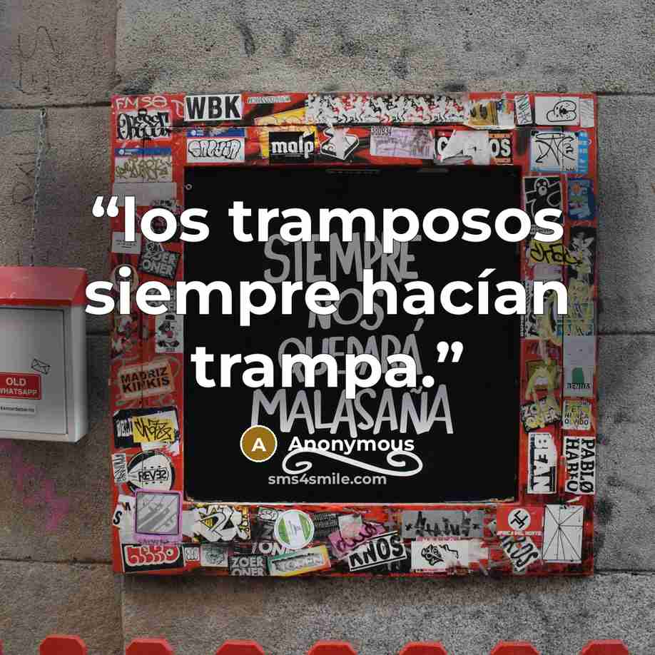 “los tramposos siempre hacían trampa.” quote by Anonymous
