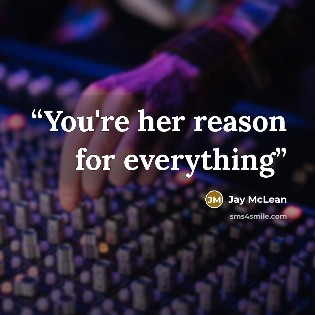 “You're her reason for everything” quote by Jay McLean