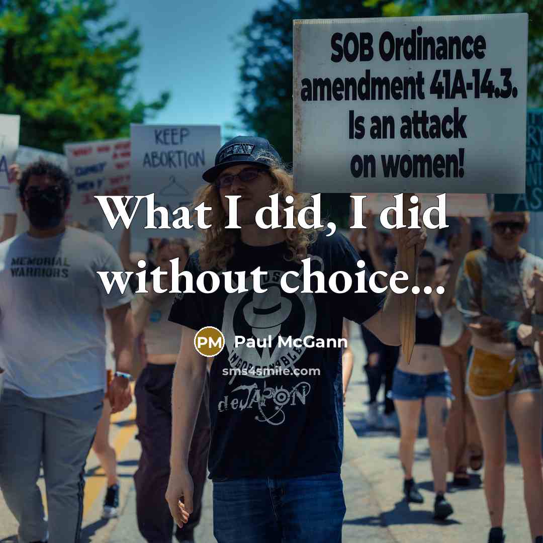 “What I did, I did without choice...” quote by Paul McGann