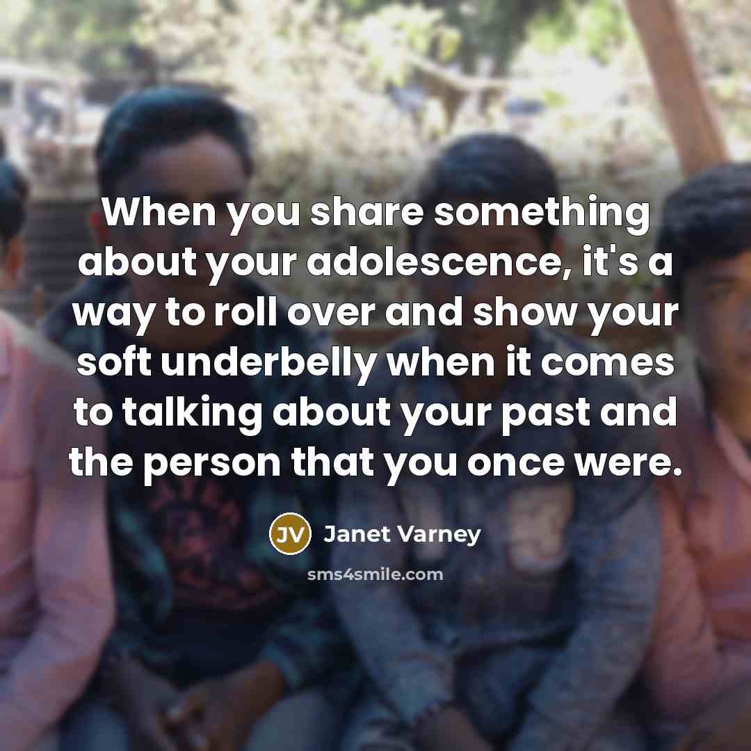 “When you share something about your adolescence, it's a way to roll over and show your soft underbelly when it comes to talking about your past and the person that you once were.” quote by Janet Varney