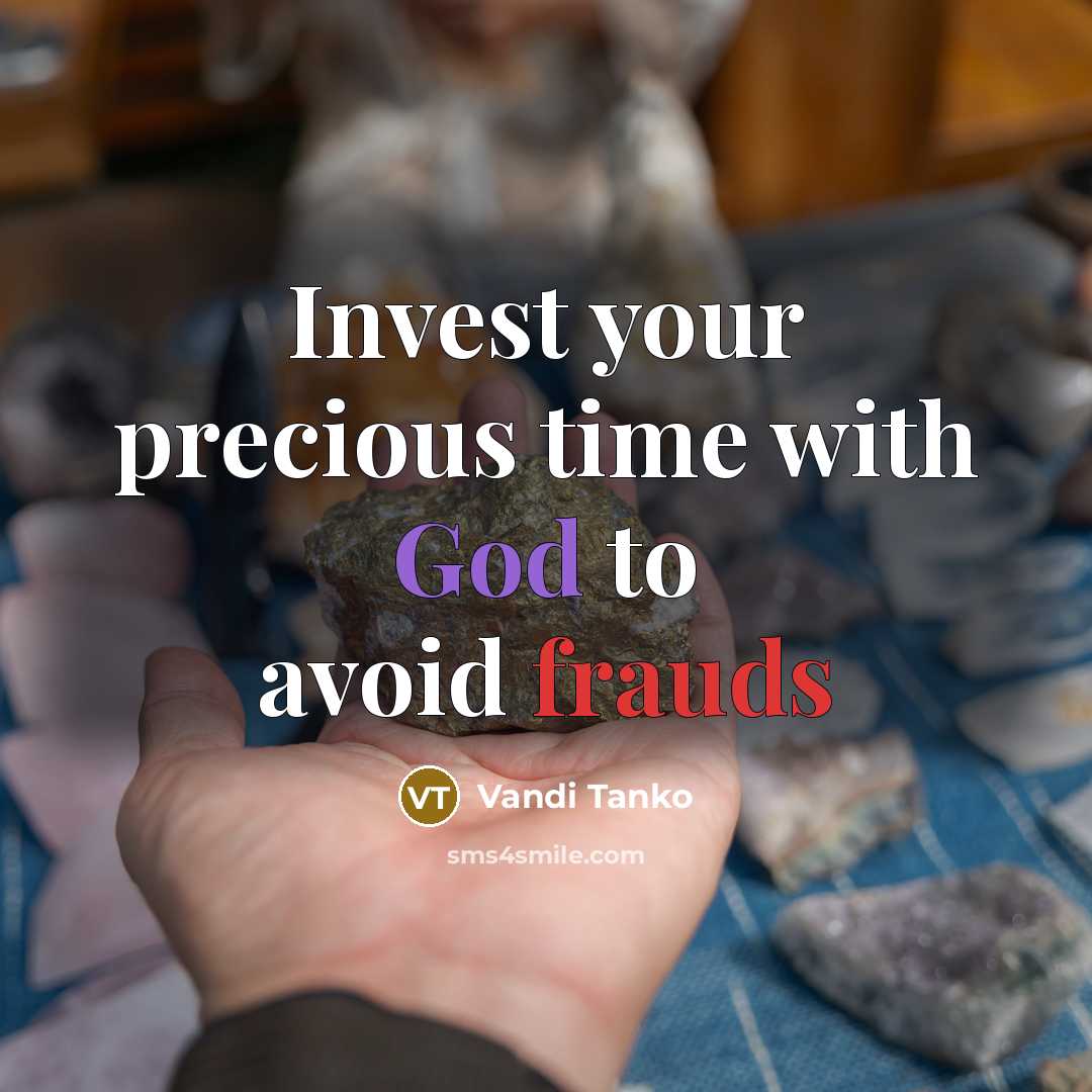 “Invest your precious time with God to avoid frauds” quote by Vandi Tanko