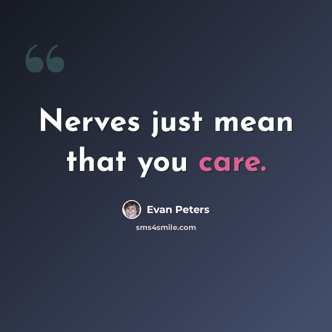 “Nerves just mean that you care.” quote by Evan Peters
