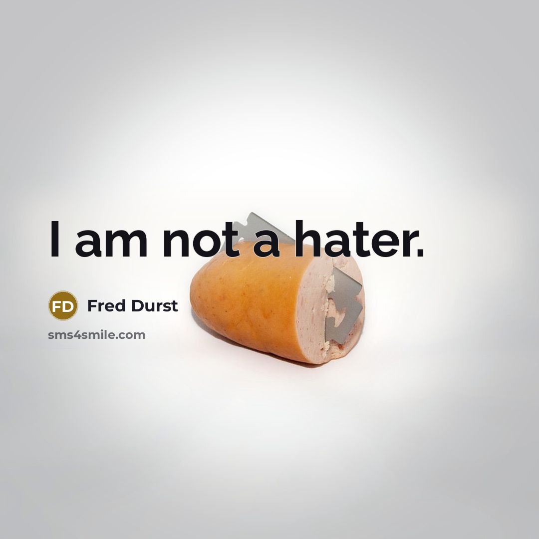 “I am not a hater.” quote by Fred Durst