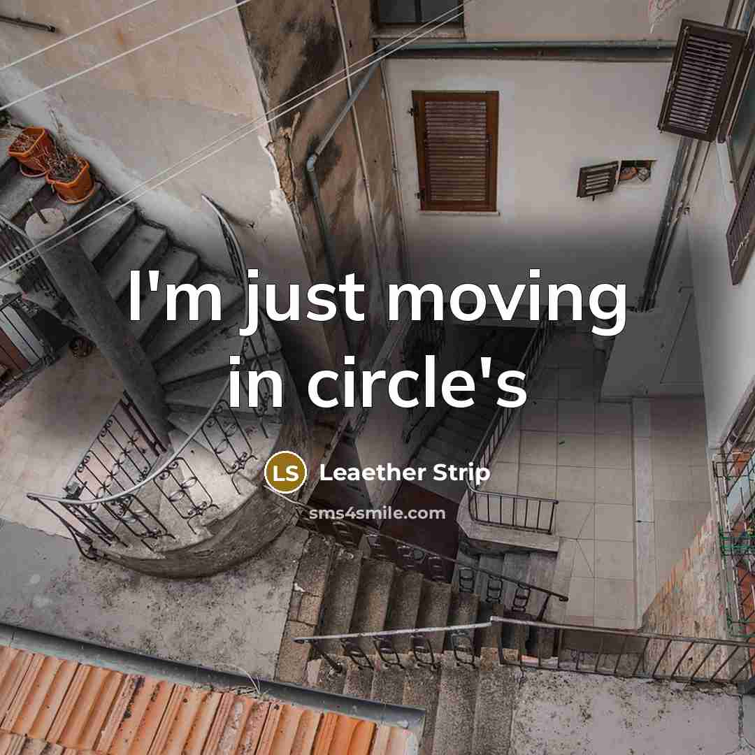 “I'm just moving in circle's” quote by Leaether Strip