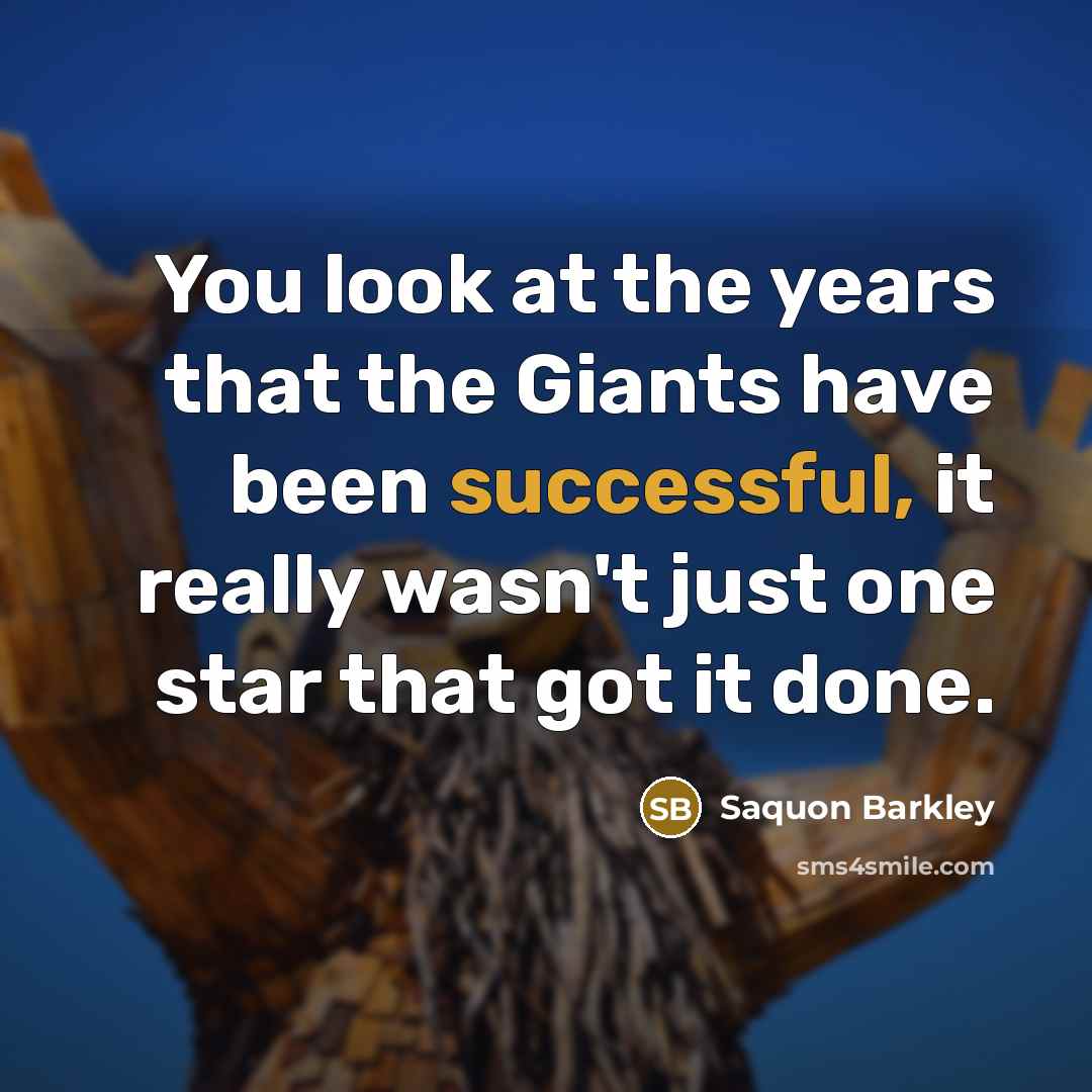 “You look at the years that the Giants have been successful, it really wasn't just one star that got it done.” quote by Saquon Barkley