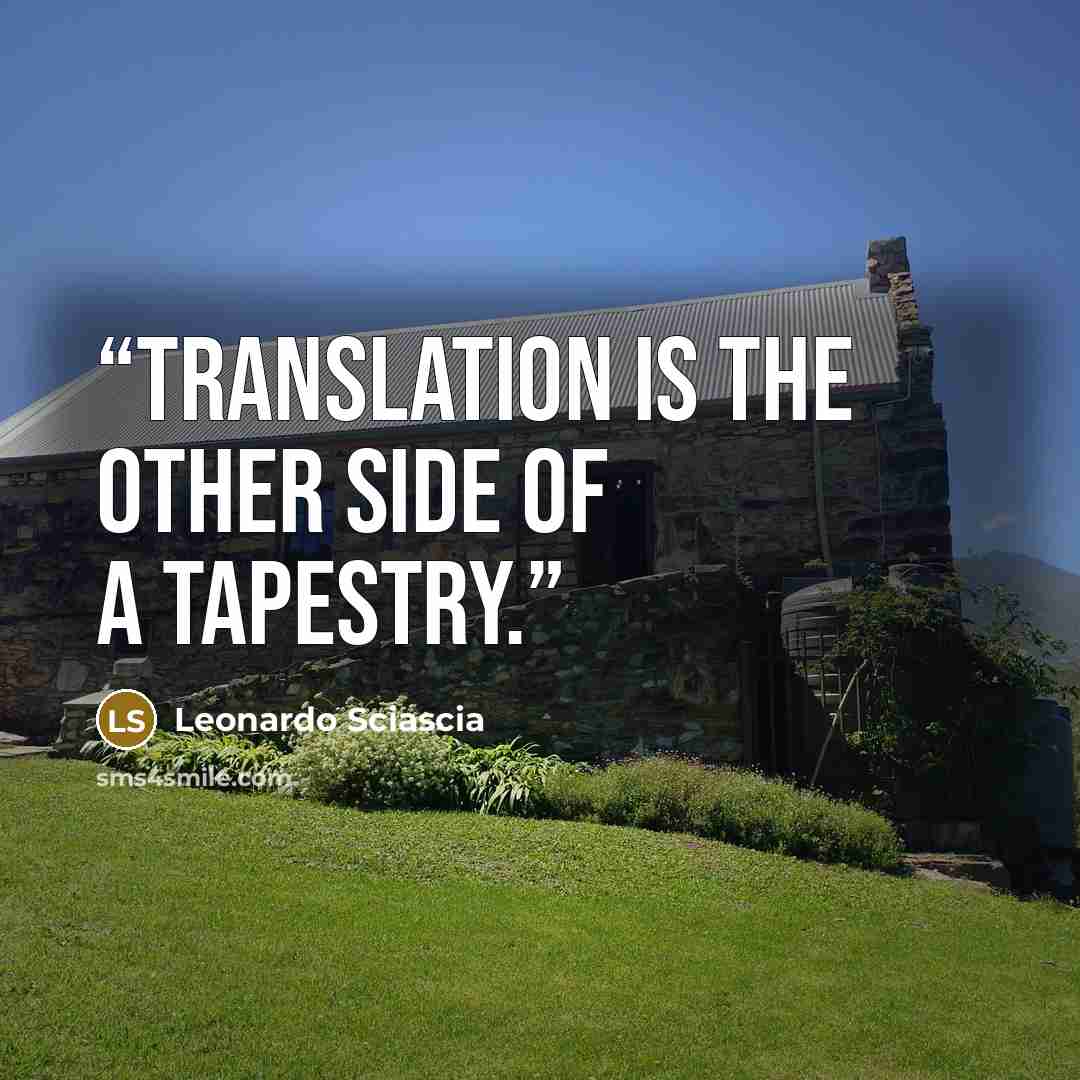 “Translation is the other side of a tapestry.” quote by Leonardo Sciascia