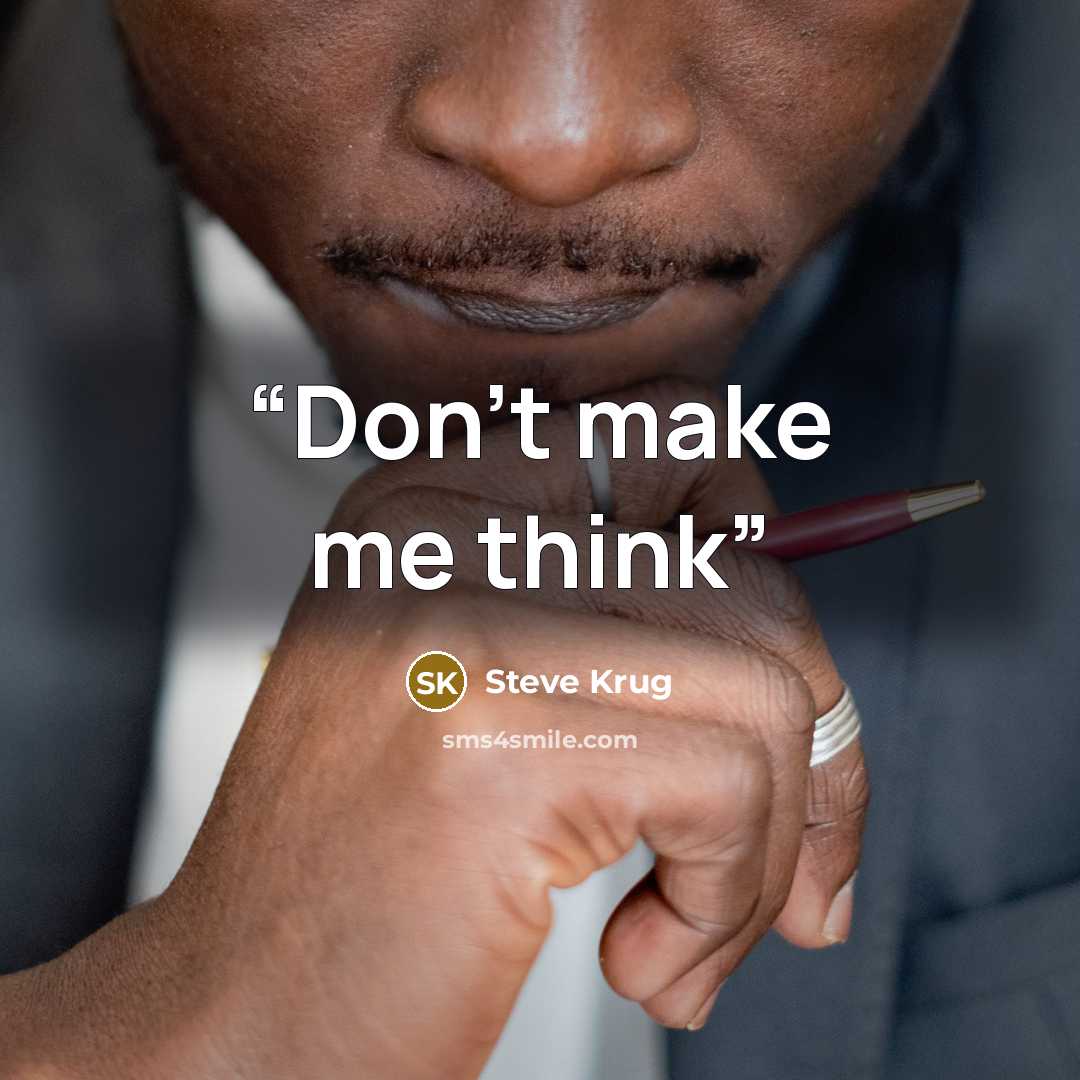 “Don't make me think” quote by Steve Krug