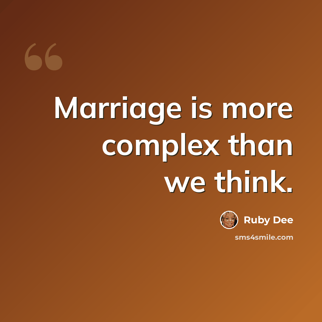 “Marriage is more complex than we think.” quote by Ruby Dee