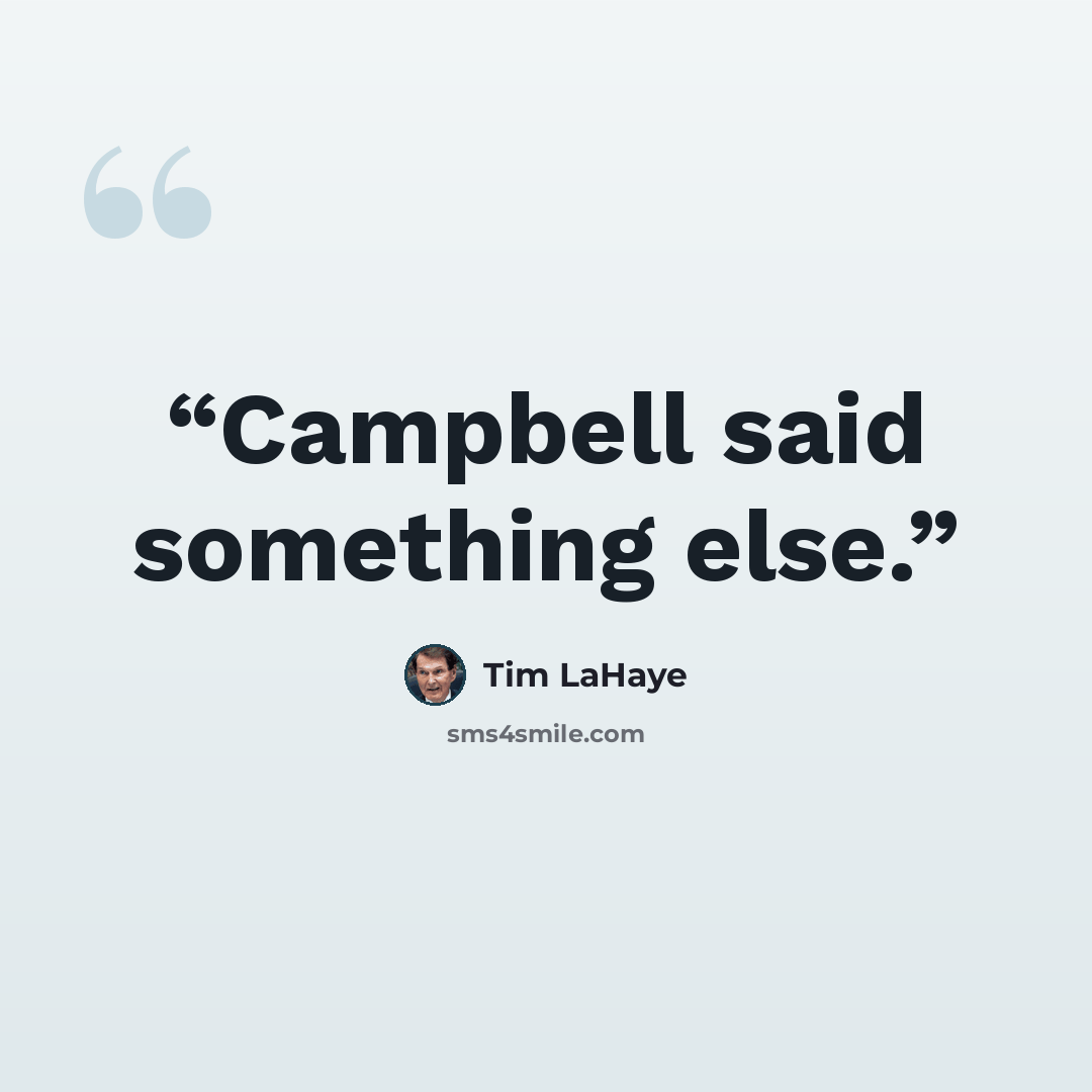 “Campbell said something else.” quote by Tim LaHaye