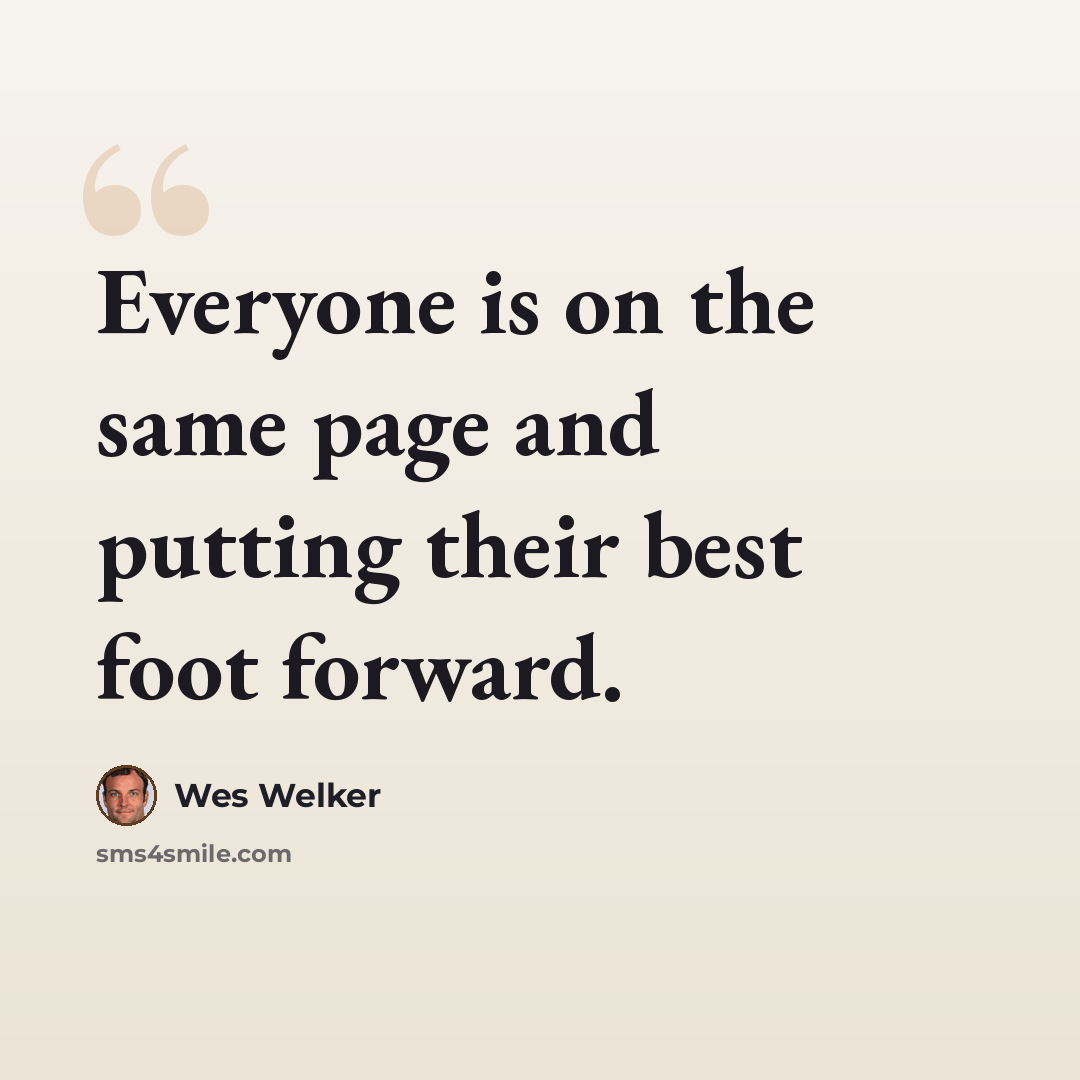 “Everyone is on the same page and putting their best foot forward.” quote by Wes Welker
